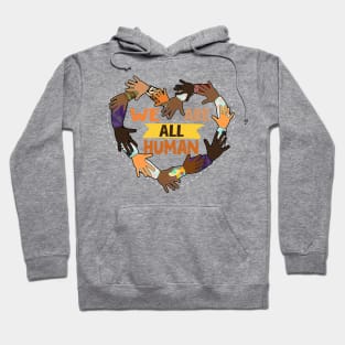 Black Is Beautiful Black History Month - We Are All Human Hoodie